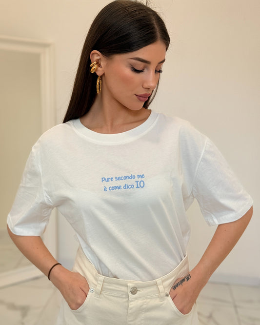 T-SHIRT PURE SECONDO ME È COME DICO IO